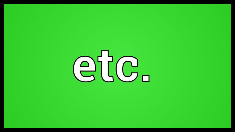 Giải đáp thắc mắc ETC là gì? ETC viết tắt của từ nào?