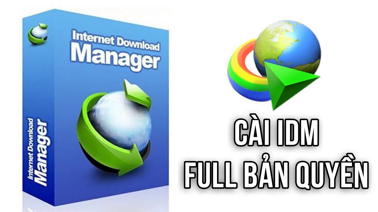 TẢI IDM (Internet Download Manager) Miễn Phí Trọn Đời không cần Update