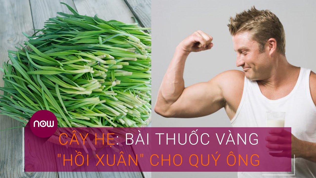 Tác dụng của cây hẹ với nam giới