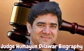 Judge Humayun Dilawar Wikipedia – Exploring His Renowned Biography