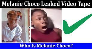 Looking for Melanie Choco