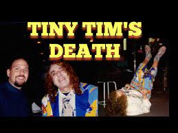 Tiny Tim Death Video: Unveiling the Tragic Moment