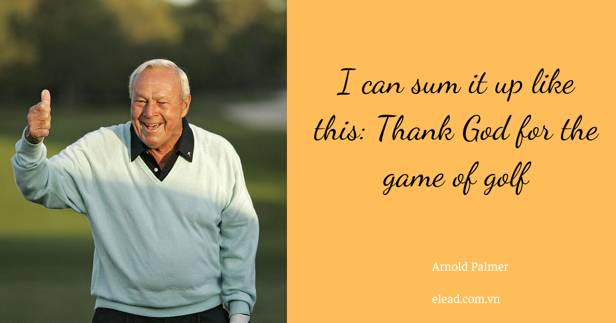 Unveiling 50 the Best Arnold Palmer quote for Inspiration