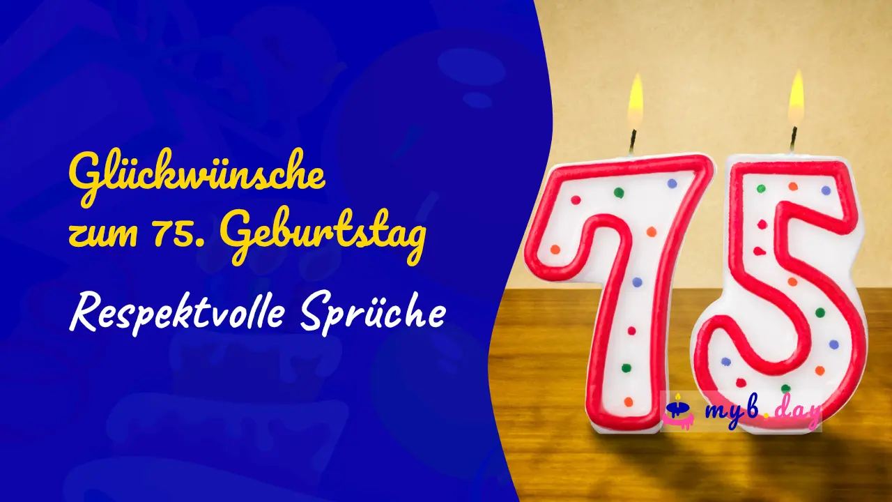 75. Geburtstag Zitate Weise Worte zum Feiern eines besonderen Lebensmoments