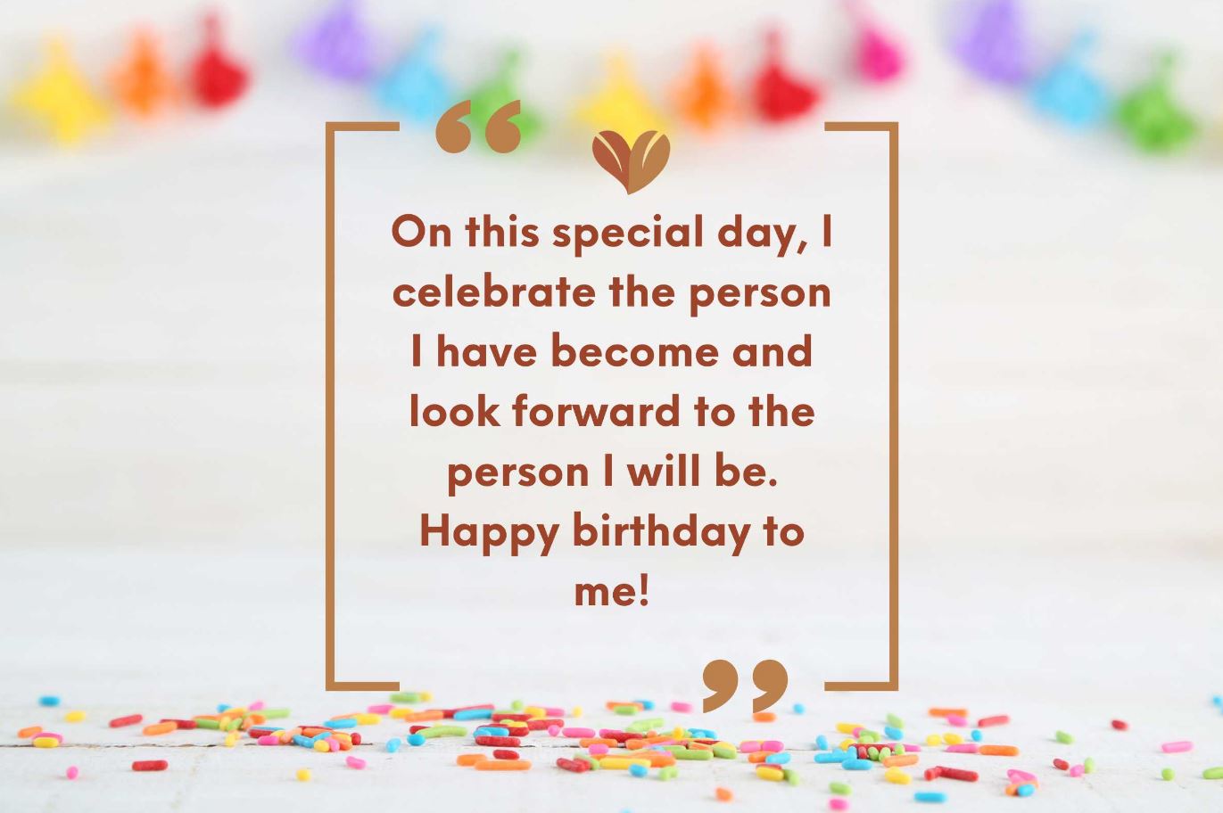 Top Happy Birthday to Myself Quotes to Celebrate Your Special Day