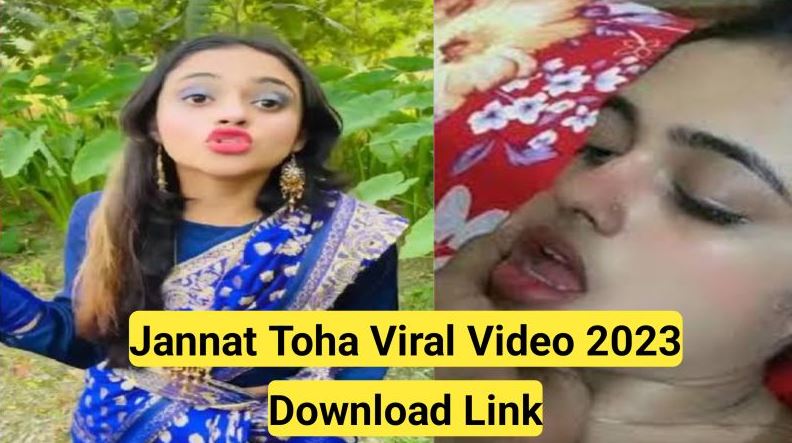 The Rise of Jannat Toha Viral Video Unraveling the Phenomenon Behind