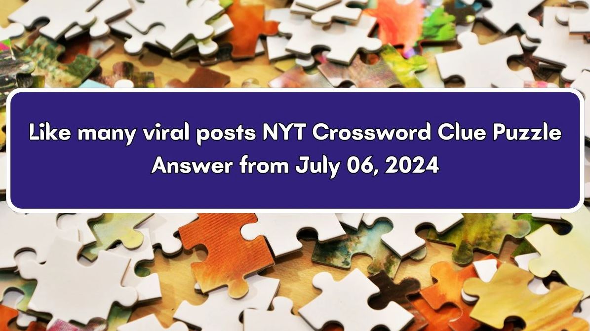 Cracking the Code Like Many Viral Posts NYT Crossword Answer Revealed